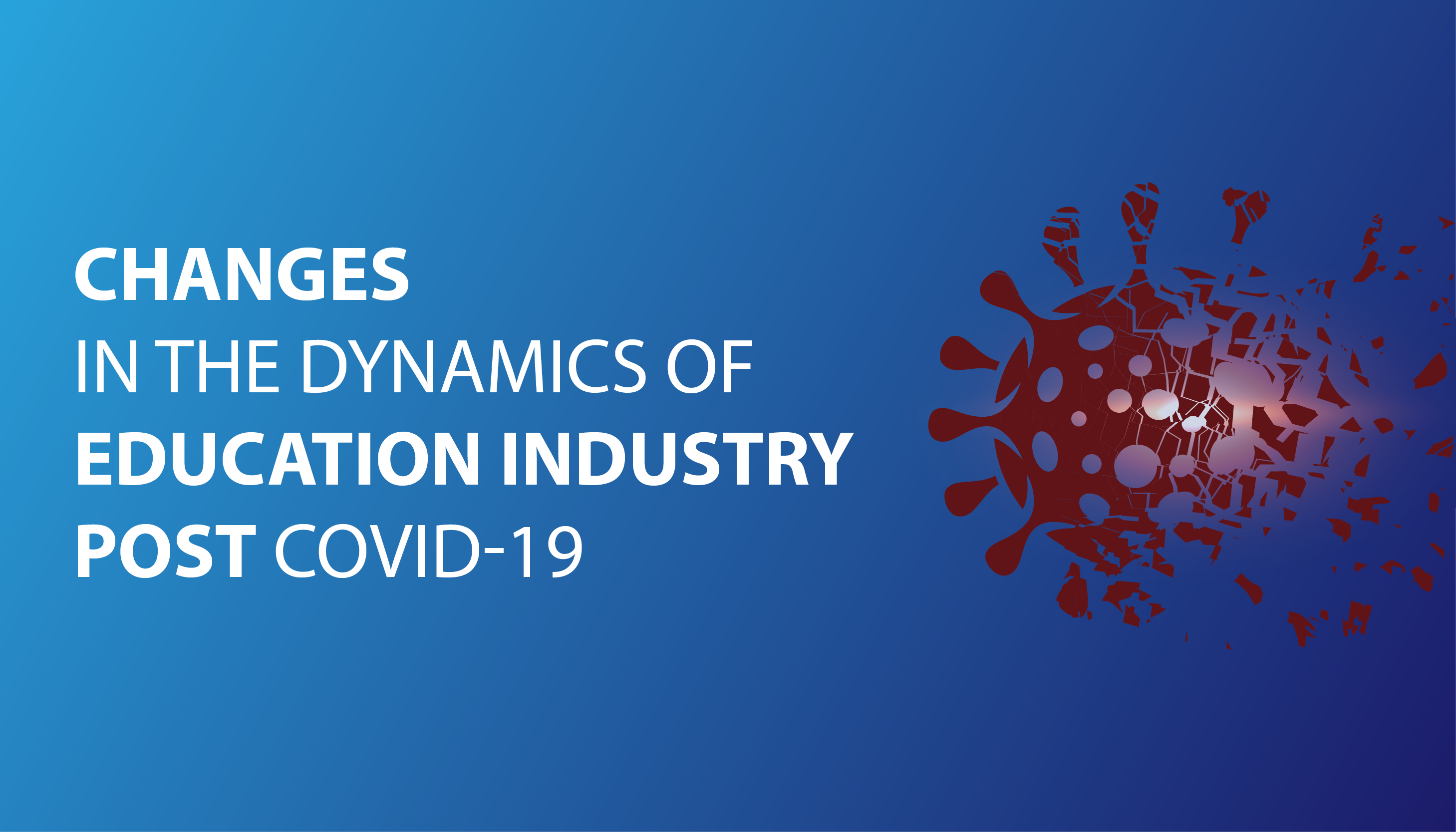 Changes in the dynamics of education industry post COVID-19 - Edukit